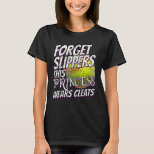 Softball for Girl Glöm Tofflor Bära Clets Sof T Shirt