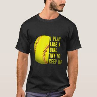 Softball Gift jag spelar som en flicka T Shirt