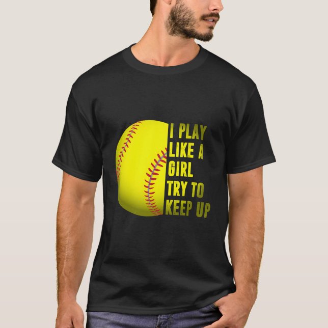 Softball Gift jag spelar som en flicka T Shirt (Framsida)