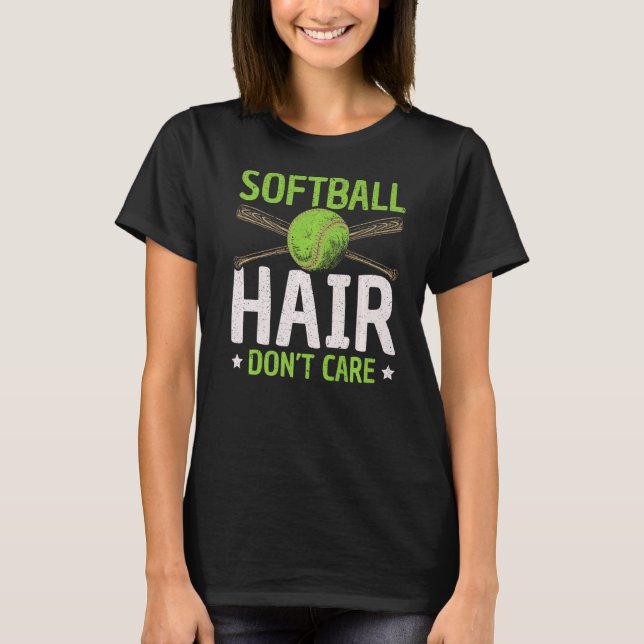 Softball Hair aktar inte Softball Player-idrotter T Shirt (Framsida)