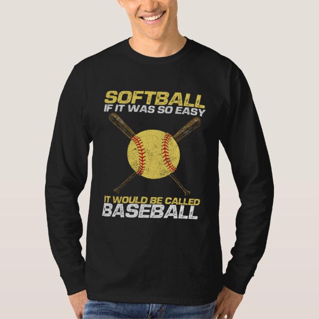 Softball If It Was So Easy It Would Be Called Base T Shirt (Framsida)