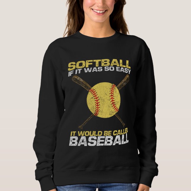 Softball If It Was So Easy It Would Be Called Base T Shirt (Framsida)