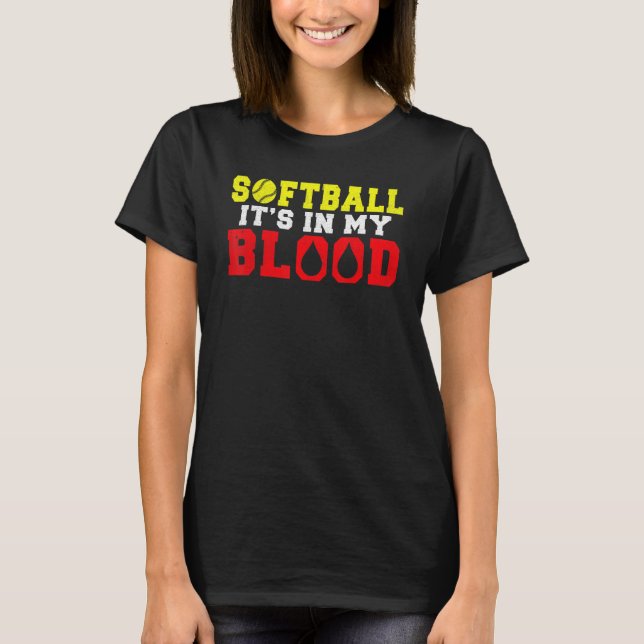 Softball is in my Blood   Softball T Shirt (Framsida)