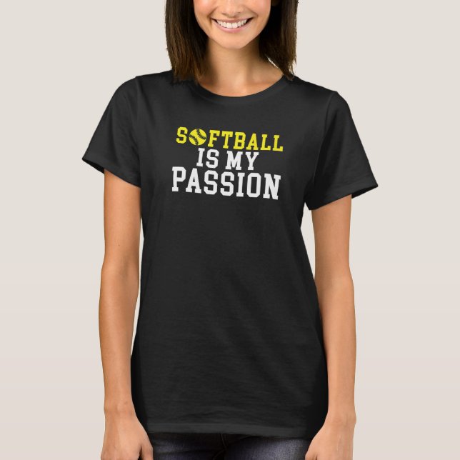 Softball is my Passion   T Shirt (Framsida)