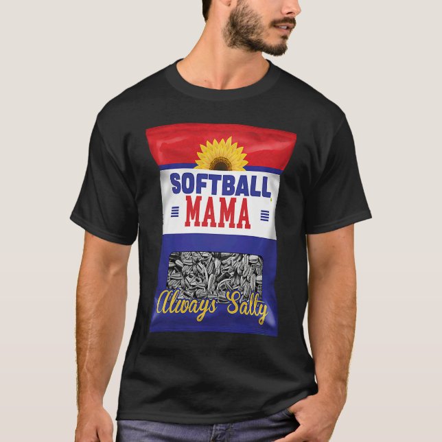 Softball Mama Always Salty Mom Sunflower Seed  Pla T Shirt (Framsida)