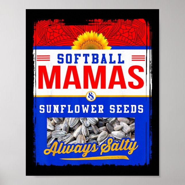 Softball-mammor och solrosfrön Alltid salt Sh Poster (Framsidan)