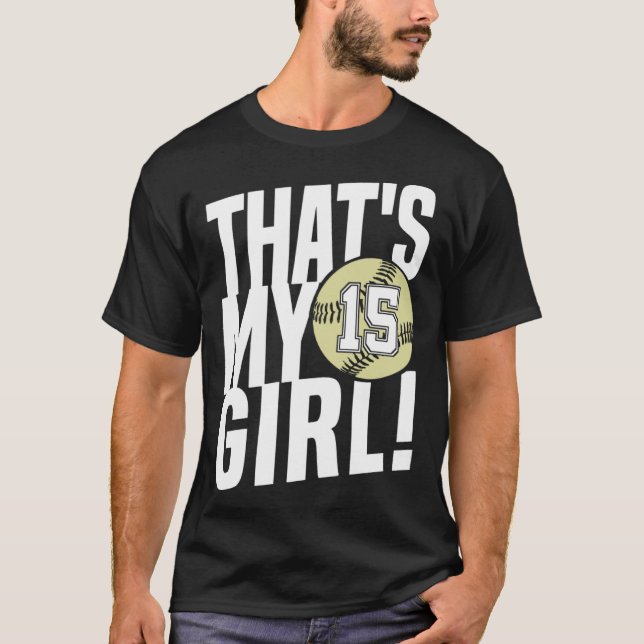 Softball Mom 15 Number Fifteen That's My Girl Sist T Shirt (Framsida)