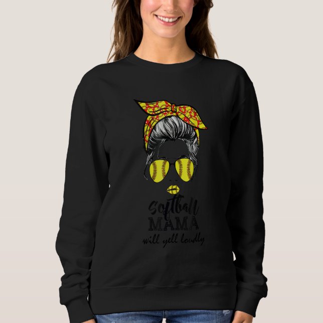 Softball mom messy Bun will yell loudly Girls wome T Shirt (Framsida)