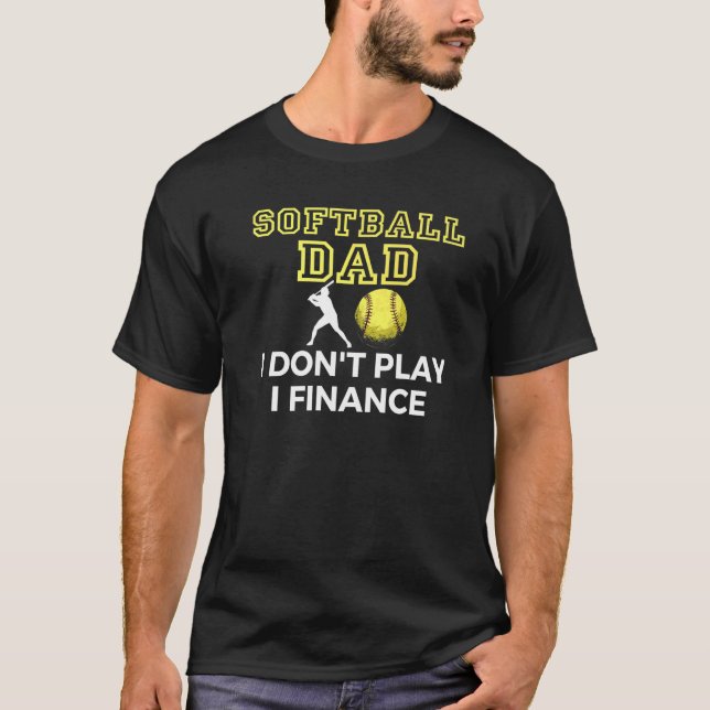 Softball Pappa: Jag spelar inte ekonomi T Shirt (Framsida)