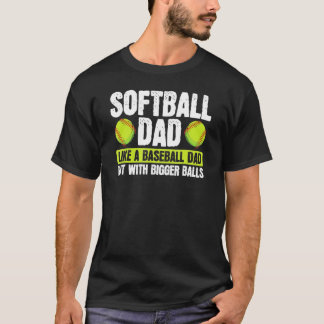 Softball Pappa som baseball men med större Bollar T Shirt