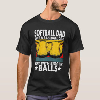Softball Pappa som en baseball Pappa men med störr T Shirt