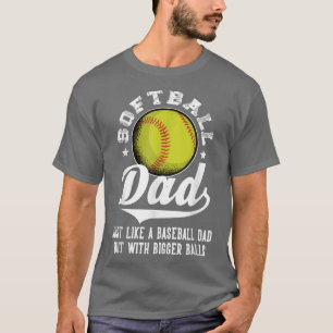 Softball Pappa som en baseboll pappa med större Bo T Shirt