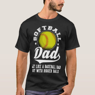 Softball Pappa som en baseboll pappa med större Bo T Shirt