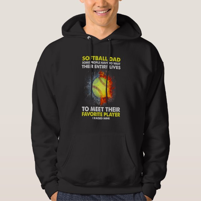 Softball Pappa, vissa människor måste vänta hela s Hoodie (Framsida)