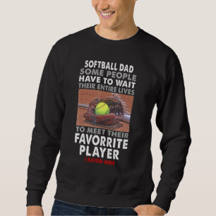 Softball Pappa, vissa människor måste vänta hela s Lång Ärmad Tröja
