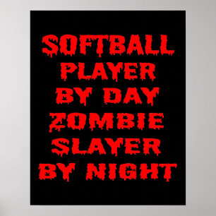 Softball Player by Day Zombie Sayer by Natt Poster