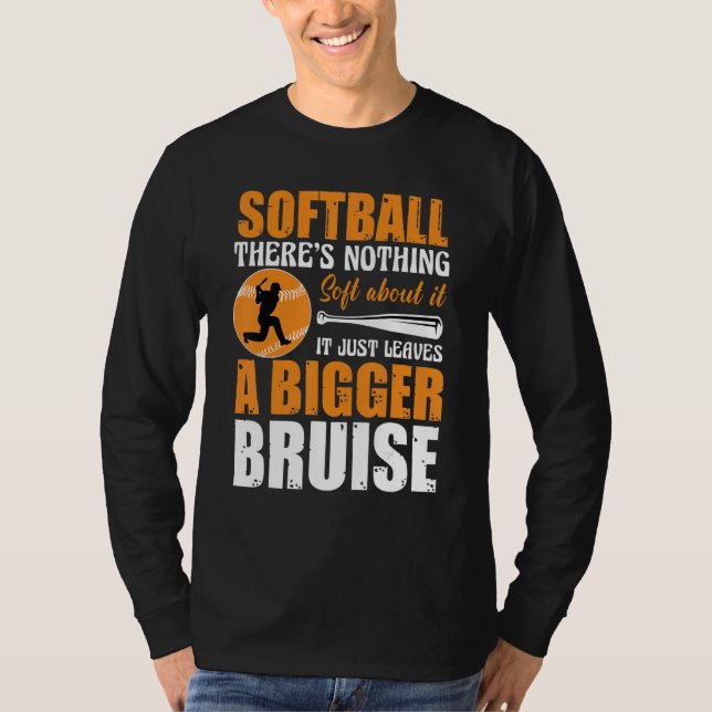 Softball There's Nothing Soft about it Just Leaves T Shirt (Framsida)