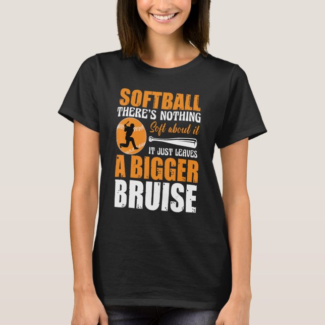 Softball There's Nothing Soft about it Just Leaves T Shirt (Framsida)