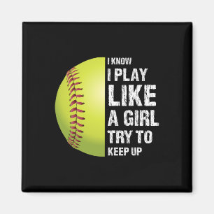 Softboll Jag vet att jag spelar som en tjej snabbp Magnet