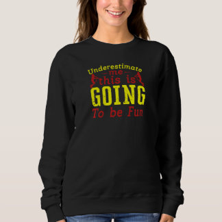 Softboll Underskatta Mig Det Kommer Att Bli Kul T Shirt