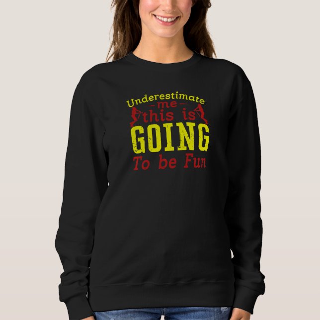 Softboll Underskatta Mig Det Kommer Att Bli Kul  T Shirt (Framsida)