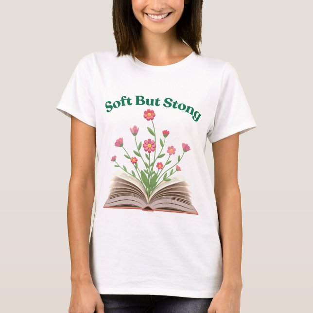 Softness Is Strength T-Shirt (Framsida)
