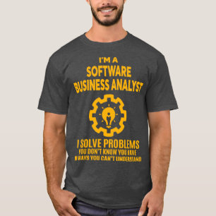 SOFTWARE Business ANALYST NICE DESIGN 2017 T Shirt