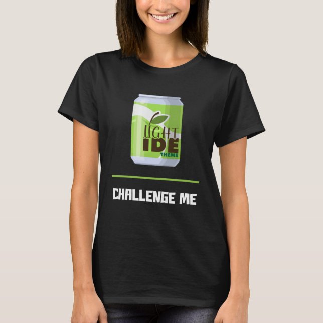 Software Developer Light IDE Theme Challenge Me T Shirt (Framsida)
