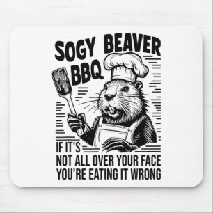 Soggy Beaver Bbq, om det inte är hela din Ansikte Musmatta