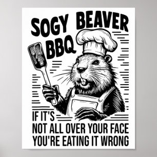 Soggy Beaver Bbq, om det inte är hela din Ansikte Poster