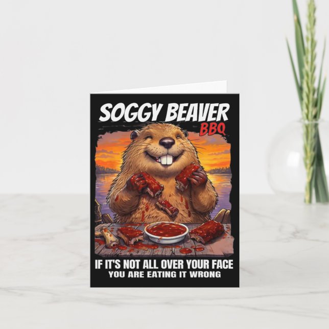 Soggy Beaver Bbq om det inte är över din Ansikte F Kort (Framsida)