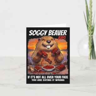 Soggy Beaver Bbq om det inte är över din Ansikte F Kort