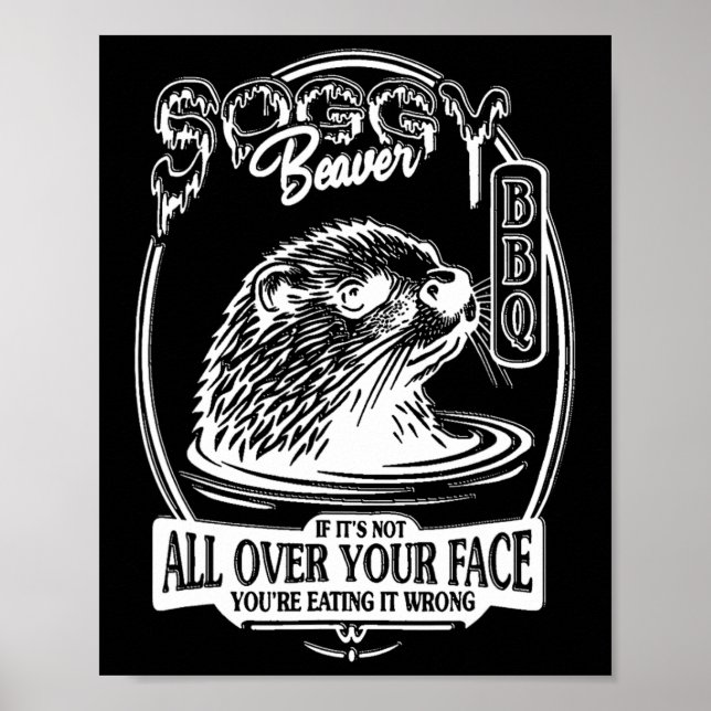 Soggy Beaver Bbq om det inte är över din Ansikte F Poster (Framsidan)