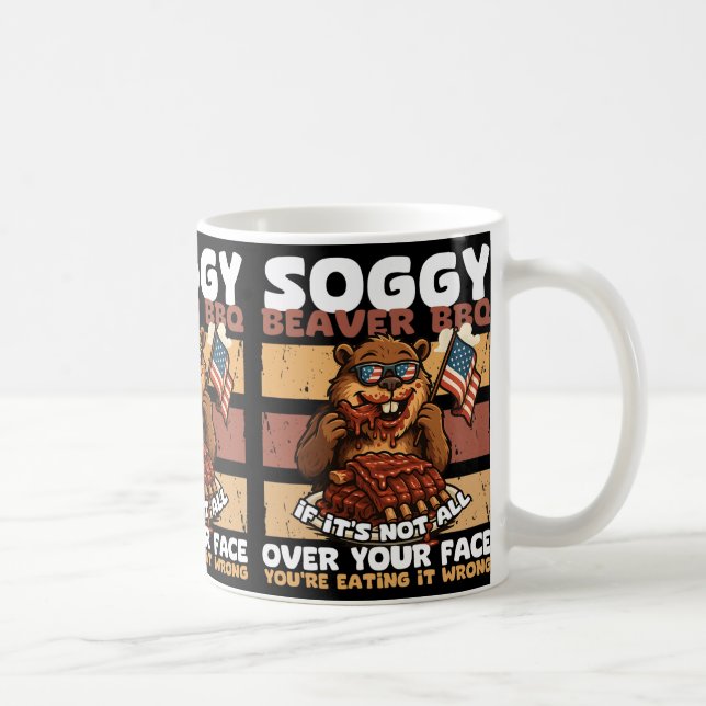 Soggy Beaver Bbq om det inte är över hela Ansikte Kaffemugg (Höger)