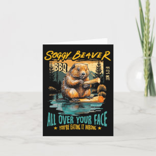 Soggy Beaver Bbq om det inte är över hela Ansikte Kort