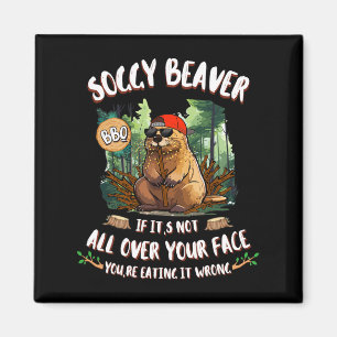 Soggy Beaver Bbq om det inte är över hela Ansikte Magnet
