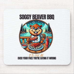 Soggy Beaver Bbq om det inte är över hela Ansikte Musmatta