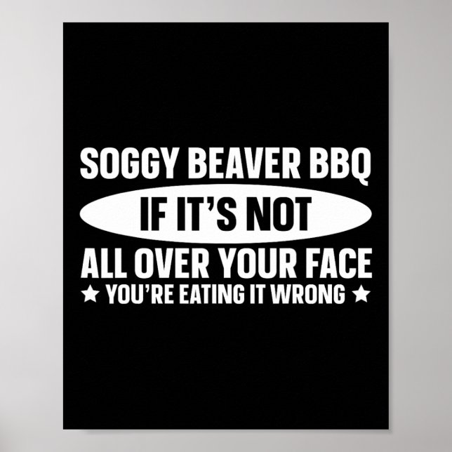 Soggy Beaver Bbq om det inte är över hela Ansikte Poster (Framsidan)