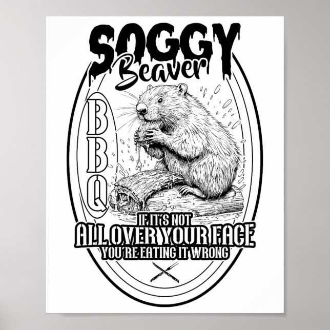 Soggy Beaver Bbq om det inte är över hela Ansikte Poster (Framsidan)