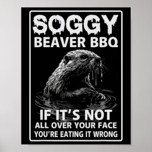 Soggy Beaver Bbq om det inte är över Poster