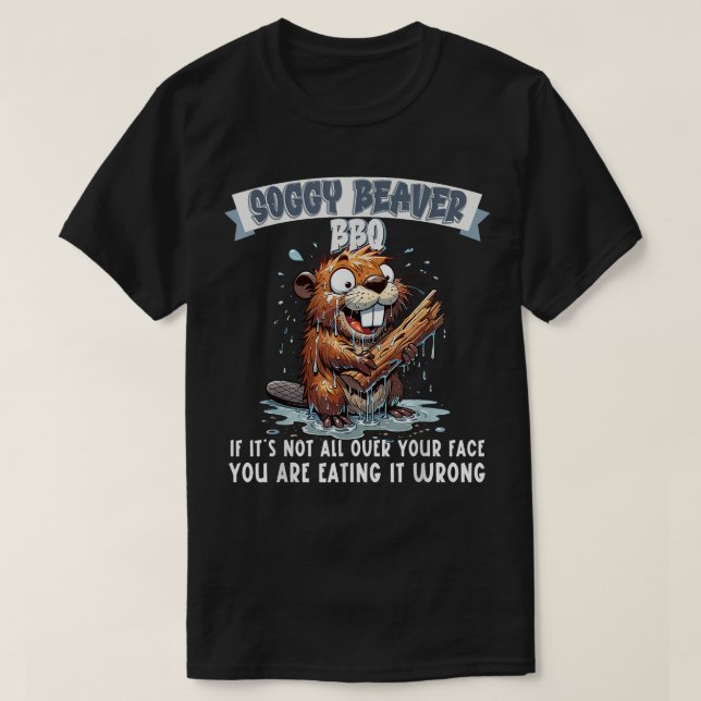 Soggy Beaver BBQ om det inte finns överallt i Ansi T Shirt (Design framsida)