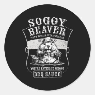 Soggy Beaver Bbq Sauce Funny mat för Bbq Älskare Runt Klistermärke