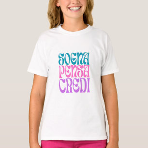 Sogna Pensa Credi T Shirt