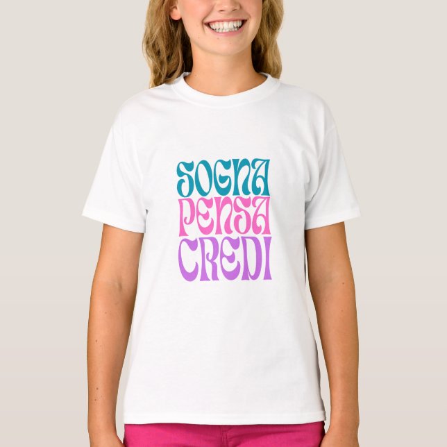 Sogna Pensa Credi T Shirt (Framsida)