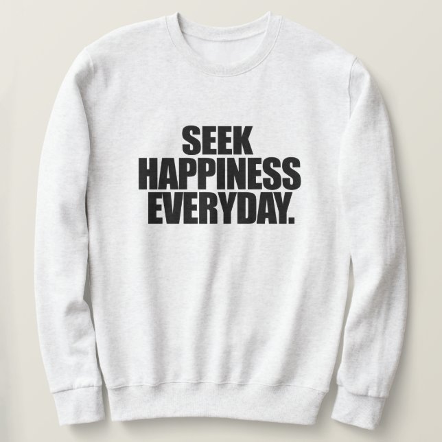 Sök lycka varje dag lång ärmad tröja (Design framsida)