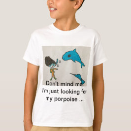 Söka efter min PorpoiseT-tröja (barnformatet) Tee Shirt