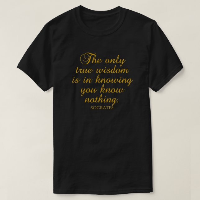 Sokrates citat, den enda verkliga kunskapen är t shirt (Design framsida)