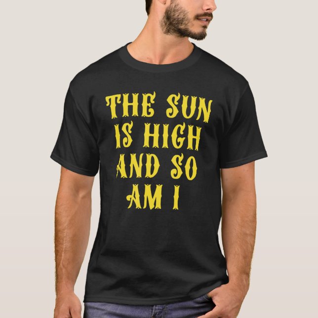 Sol är högt och det är jag också 9 t shirt (Framsida)
