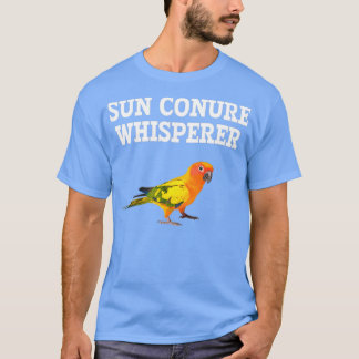 Sol Conure Whisperer parrot sol conure T Shirt