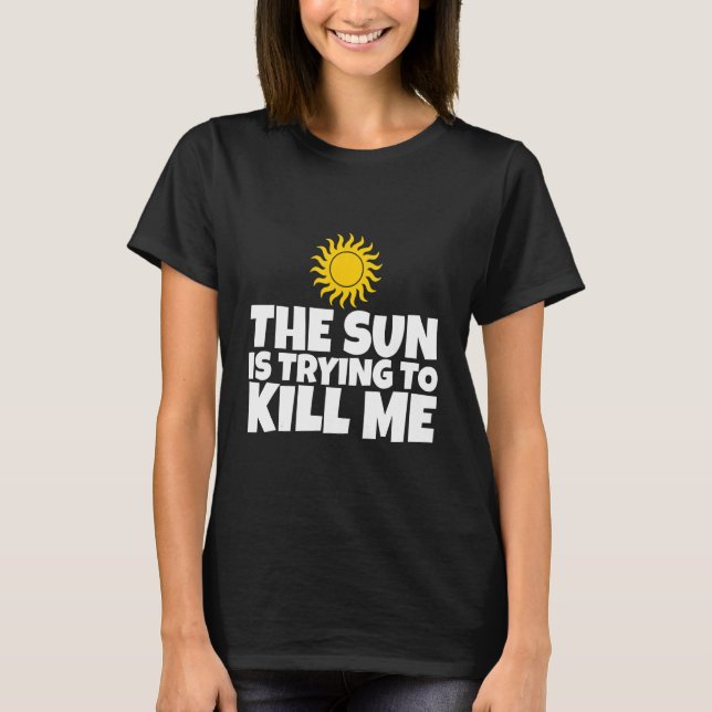 Sol försöker Döda mig T Shirt (Framsida)